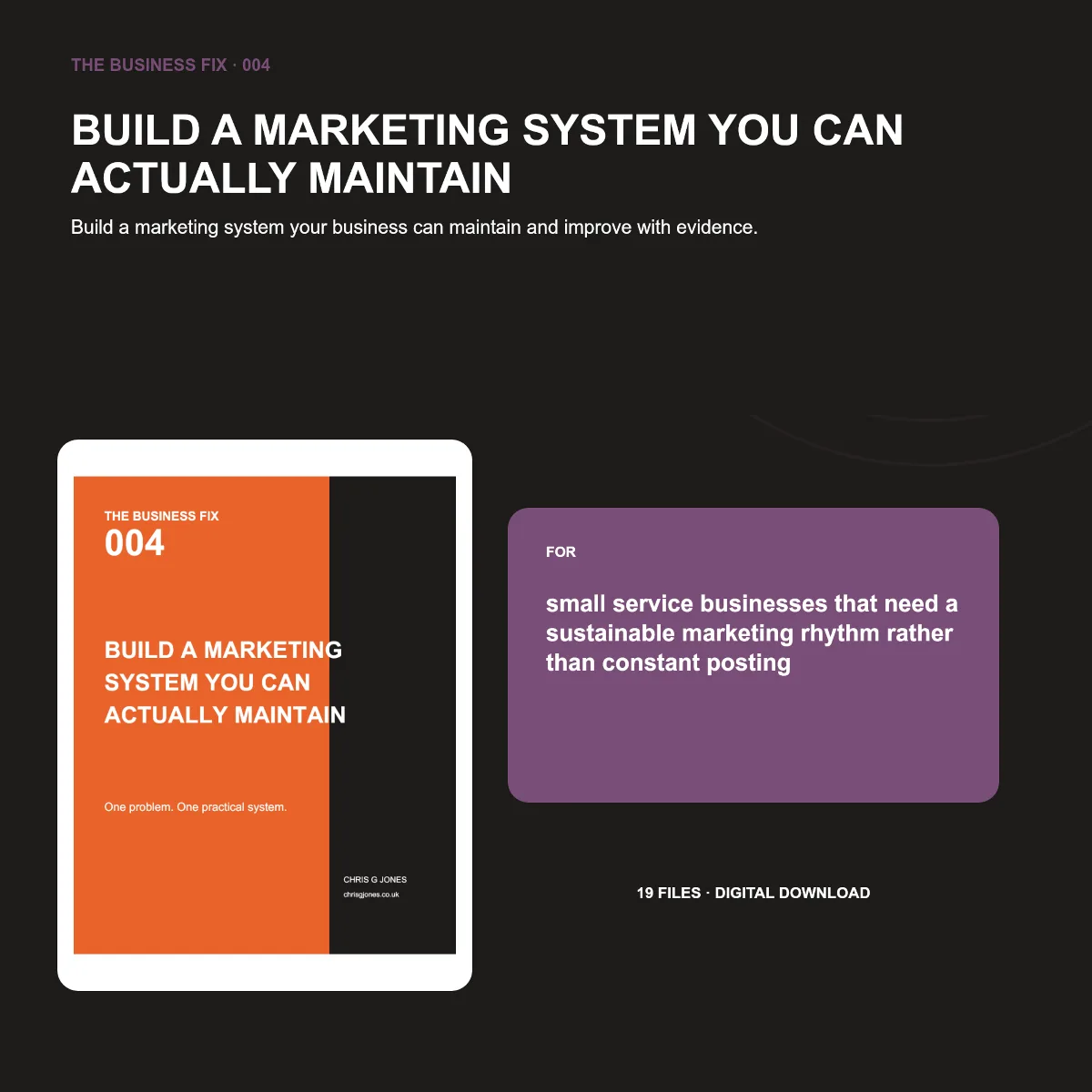 Business Fix 004, Build a Marketing System You Can Actually Maintain, shown as a complete digital business toolkit